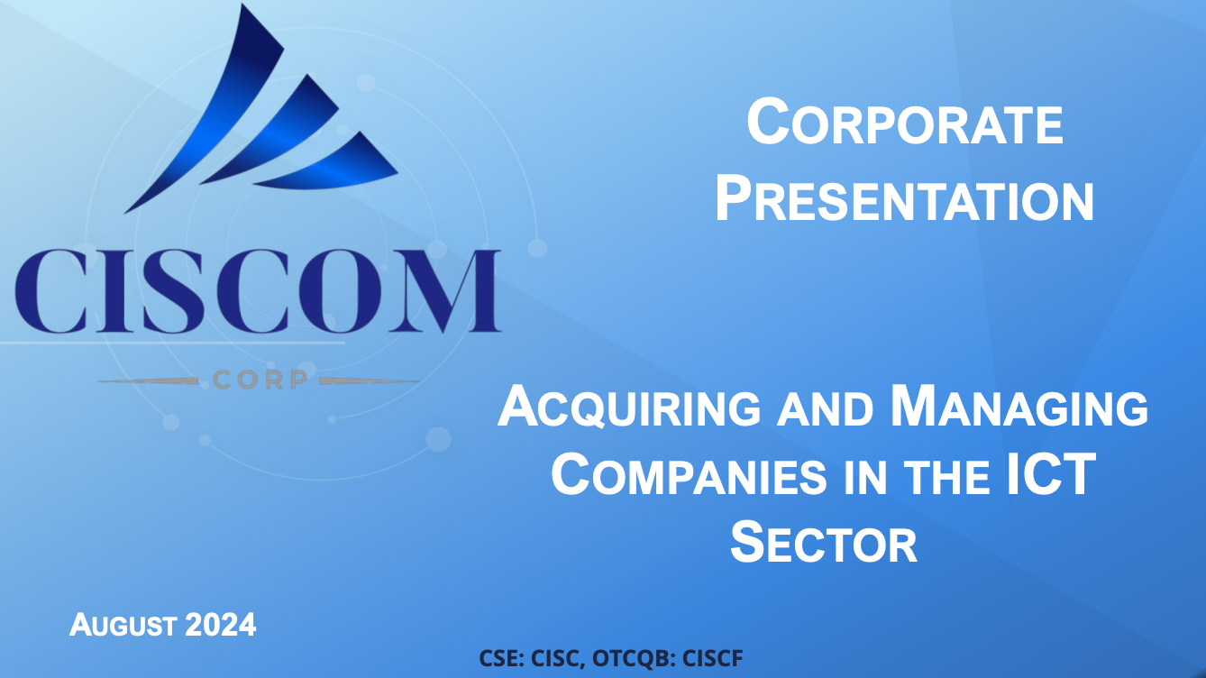 Ciscom Corp CSE - CISC OTCQB - CISCF Corporate Presentation August 2024 Front Page